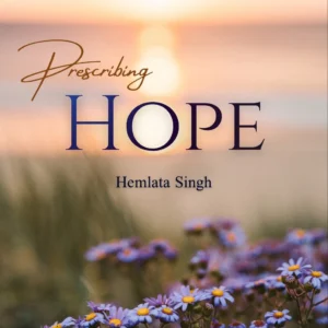 Prescribing Hope by Dr Hemlata Singh